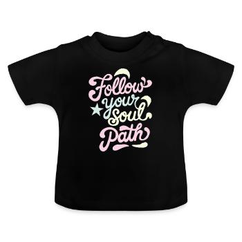 Citation inspirée de Follow Your Soul Path - T-shirt bio col rond Bébé - noir - Devant