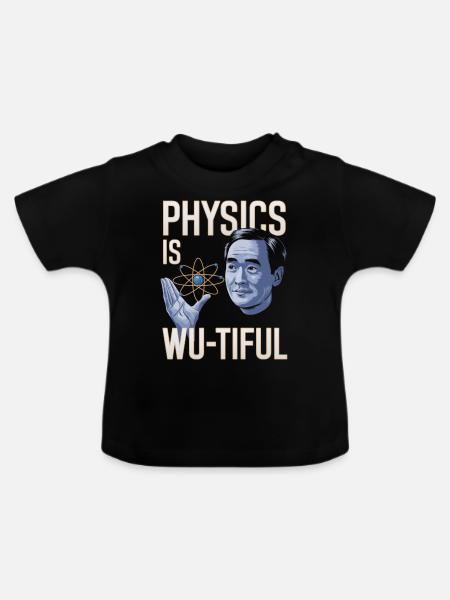 Physics Is Wu-tiful Design - Baby Bio-T-Shirt mit Rundhals - Schwarz