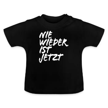 Nie wieder ist jetzt - Gegen Rechts, gegen Hetze - Baby Bio-T-Shirt mit Rundhals - Schwarz - Vorne