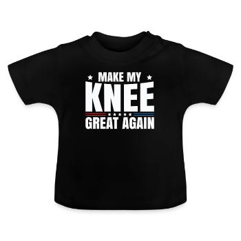 Rendre mon genou à nouveau grand. Drôle de récupération - T-shirt bio col rond Bébé - noir - Devant