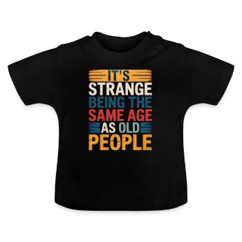Anniversaire, Sarcasme, Vieillissement, Humour - T-shirt bio col rond Bébé - noir - Devant