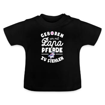 Geboren um mit Papa Pferde zu stehlen - Einhorn - Baby Bio-T-Shirt mit Rundhals - Schwarz - Vorne
