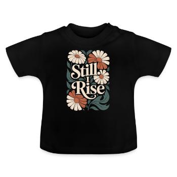 Boho Flower Vintage Quote: Still I Rise - Baby Organic T-Shirt with Round Neck - black - Front