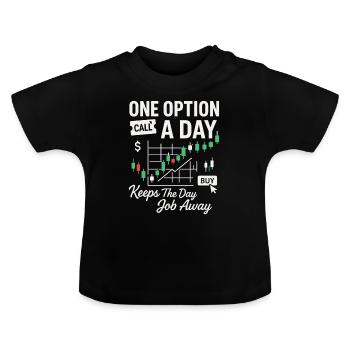 Eine Option pro Tag hält den Tagesjob fern - Baby Bio-T-Shirt mit Rundhals - Schwarz - Vorne