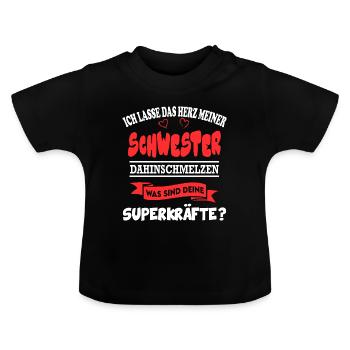 Schwester Was sind deine Superkräfte Baby Sprüche - Baby Bio-T-Shirt mit Rundhals - Schwarz - Vorne