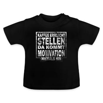 Kaffee erreicht da kommt motivation niemals hin - Baby Bio-T-Shirt mit Rundhals - Schwarz - Vorne
