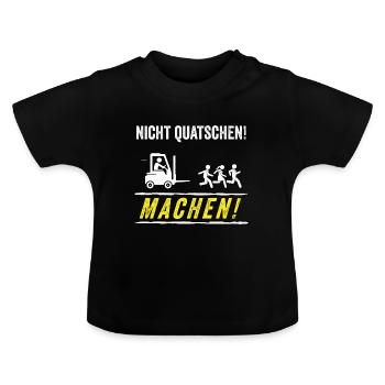 Nicht Quatschen Machen Stapler Staplerfahrer - Baby Bio-T-Shirt mit Rundhals - Schwarz - Vorne