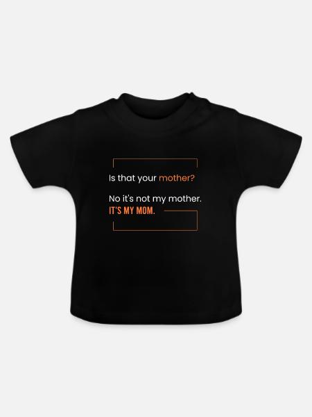 Das ist meine Mutter. - Baby Bio-T-Shirt mit Rundhals - Schwarz