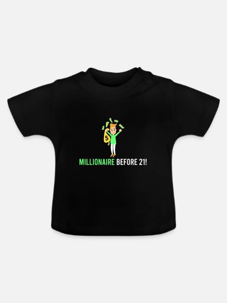 Millionär vor 21! - Baby Bio-T-Shirt mit Rundhals - Schwarz