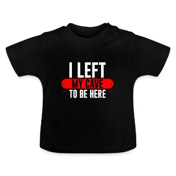 I Left My Cave To Be Here 2 - Baby Bio-T-Shirt mit Rundhals - Schwarz - Vorne