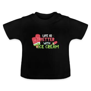 Life is better with ice cream - Baby Organic T-Shirt with Round Neck - black - Front