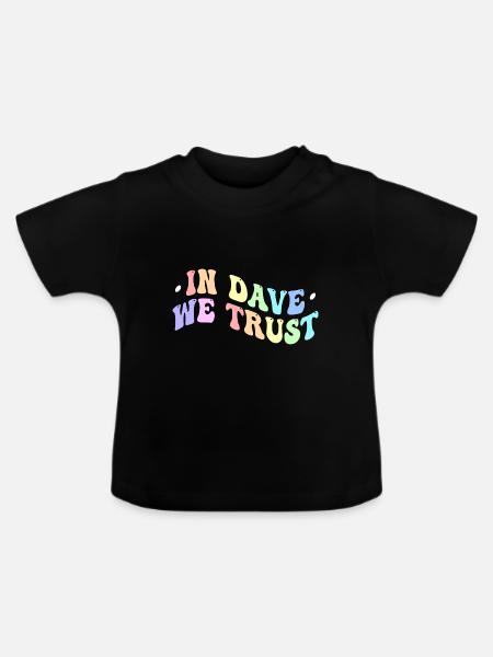 Auf Dave vertrauen wir - Baby Bio-T-Shirt mit Rundhals - Schwarz