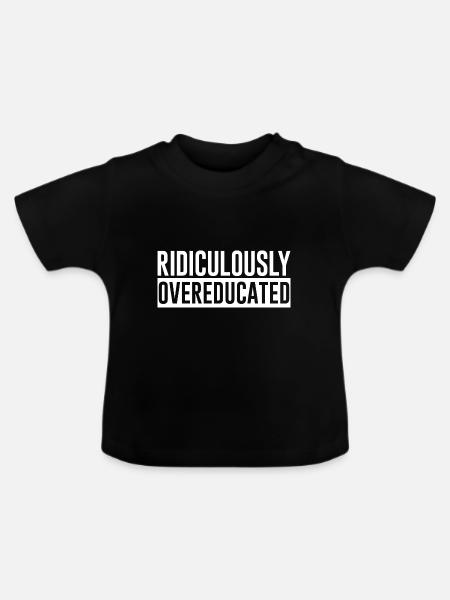 Ridiculously Overeducated - Baby Bio-T-Shirt mit Rundhals - Schwarz