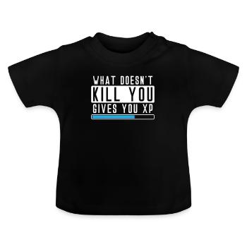 What Does Not Kill You Gives You Xp Shirt Gamer - Baby Organic T-Shirt with Round Neck - black - Front