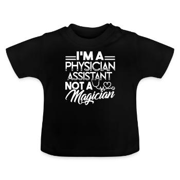 Physician Assistant Not A Magician - Baby Organic T-Shirt with Round Neck - black - Front