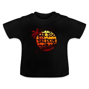 We Are Far Too Seldom At The Seaside Sea - Baby Organic T-Shirt with Round Neck - black - Front