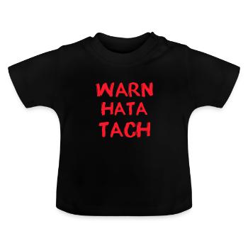 Warn Hatta Tach Lustige Sprüche - Baby Bio-T-Shirt mit Rundhals - Schwarz - Vorne