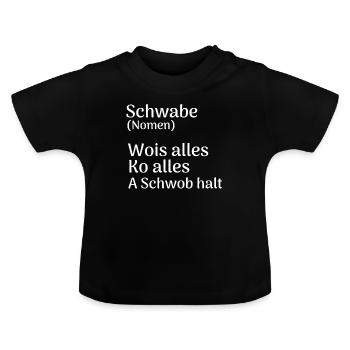 Lustige Schwaben Shirt Schwäbischer Dialekt Spruch - Baby Bio-T-Shirt mit Rundhals - Schwarz - Vorne