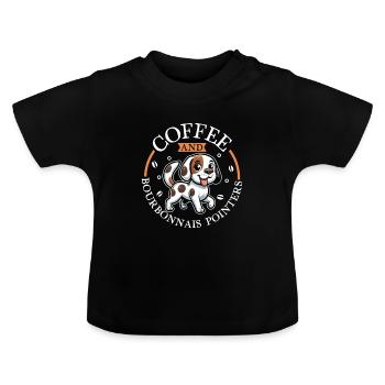 Coffee and Braque du Bourbonnais - Baby Organic T-Shirt with Round Neck - black - Front