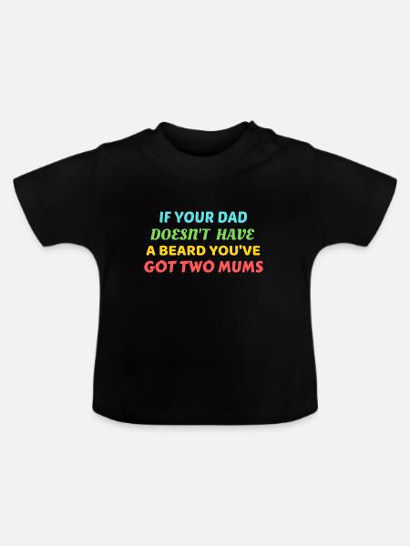 If Your Dad Doesnt Have A Beard Funny Sayings Kids - Baby Organic T-Shirt with Round Neck - black