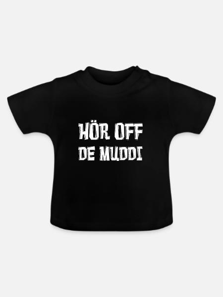 HÖR OFF DE MUDDI - Baby Bio-T-Shirt mit Rundhals - Schwarz