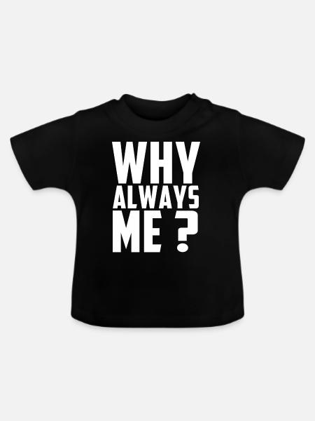 WARUM IMMER ICH? - Baby Bio-T-Shirt mit Rundhals - Schwarz