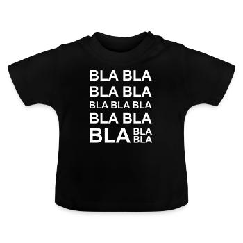 Bla bla bla - Bavardage, parler, femme, cadeau - T-shirt bio col rond Bébé - noir - Devant