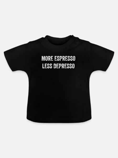 More Espresso Less Depresso - Baby Bio-T-Shirt mit Rundhals - Schwarz