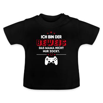 Ich bin Beweis das Mama nicht spielt - Baby Bio-T-Shirt mit Rundhals - Schwarz - Vorne