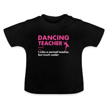 Dancer Teacher Definition Dancing - Baby Organic T-Shirt with Round Neck - black - Front