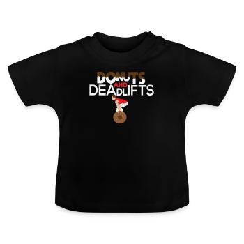 Funny Donut Quote - Donuts and Deadlifts Gym Gift - Baby Organic T-Shirt with Round Neck - black - Front