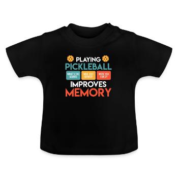Playing Pickleball improves Memory Pickleball - Baby Organic T-Shirt with Round Neck - black - Front