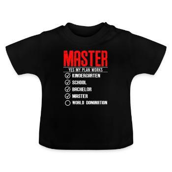 Erst Master dann Weltherrschaft Master Abschluss - Baby Bio-T-Shirt mit Rundhals - Schwarz - Vorne