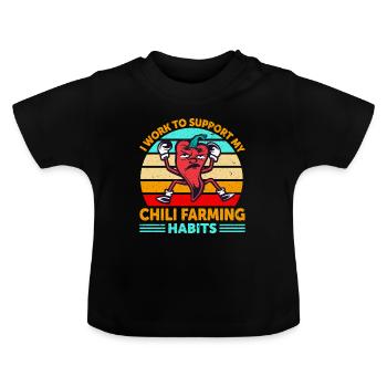 I Work To Support My Chili Farming Habit - Baby Organic T-Shirt with Round Neck - black - Front