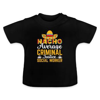 Nacho Average Criminal Social Worker - Baby Organic T-Shirt with Round Neck - black - Front
