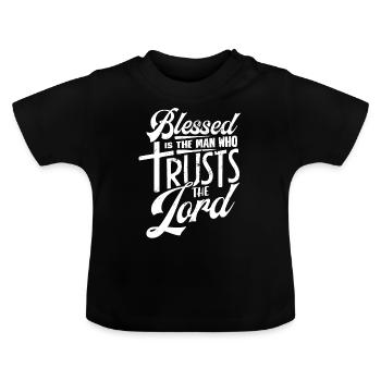 Blessed is the man who trusts the Lord - Baby Organic T-Shirt with Round Neck - black - Front
