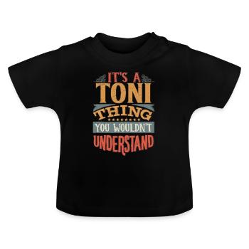 Es ist eine Toni-Sache, die du nicht verstehen würdest - Toni - Baby Bio-T-Shirt mit Rundhals - Schwarz - Vorne