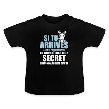 tu connaîtras mon secret je vais être grand-frère - T-shirt bio col rond Bébé - noir - Devant
