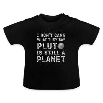 Pluto is a planet! - Baby Organic T-Shirt with Round Neck - black - Front