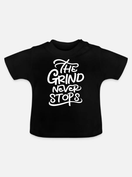 The Grind Never Stops - Baby Bio-T-Shirt mit Rundhals - Schwarz