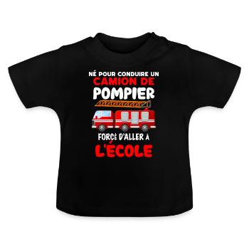 Né pour conduire un camion de pompier - T-shirt bio col rond Bébé - noir - Devant