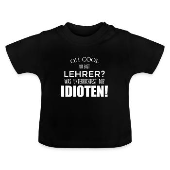 Lehrer unterrichten Idioten / Lustiger Spruch - Baby Bio-T-Shirt mit Rundhals - Schwarz - Vorne