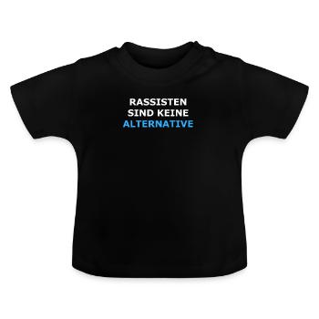 Rassisten sind keine Alternative - Baby Bio-T-Shirt mit Rundhals - Schwarz - Vorne