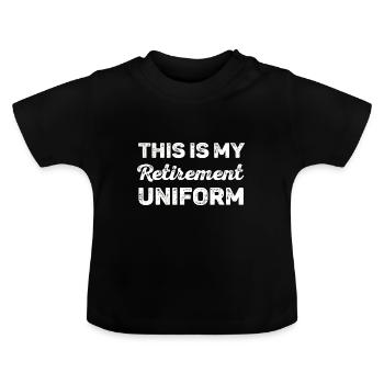 C’est mon uniforme de retraite - T-shirt bio col rond Bébé - noir - Devant