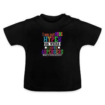 Asperger Ich bin nicht unhöflich Hyper oder seltsames Geschenk - Baby Bio-T-Shirt mit Rundhals - Schwarz - Vorne