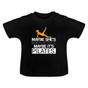 Maybe It's Pilates Workout Pilates Instructor Gift - Baby Organic T-Shirt with Round Neck - black - Front