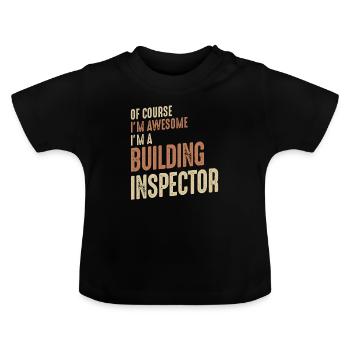 I'm Awesome I'm a Building Inspector Funny Job - Baby Organic T-Shirt with Round Neck - black - Front