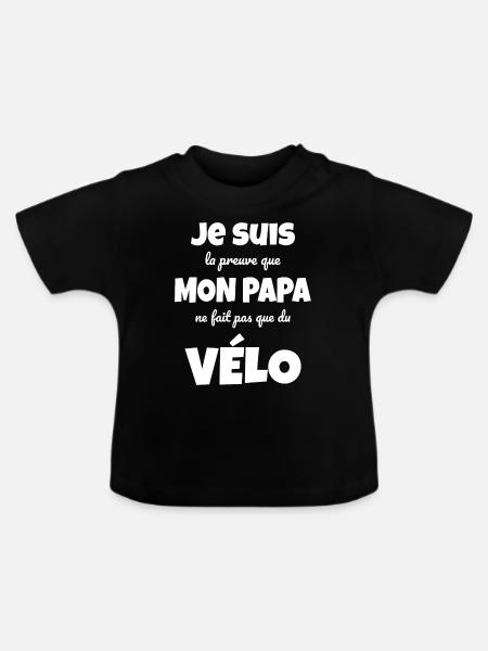 Je Suis La Preuve Mon Papa Ne Fait Pas Que Du Vélo - T-shirt bio col rond Bébé - noir