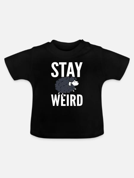 Stay Weird Hirt - Baby Bio-T-Shirt mit Rundhals - Schwarz