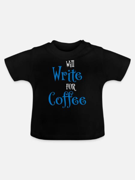 Will write for coffee - Baby Bio-T-Shirt mit Rundhals - Schwarz